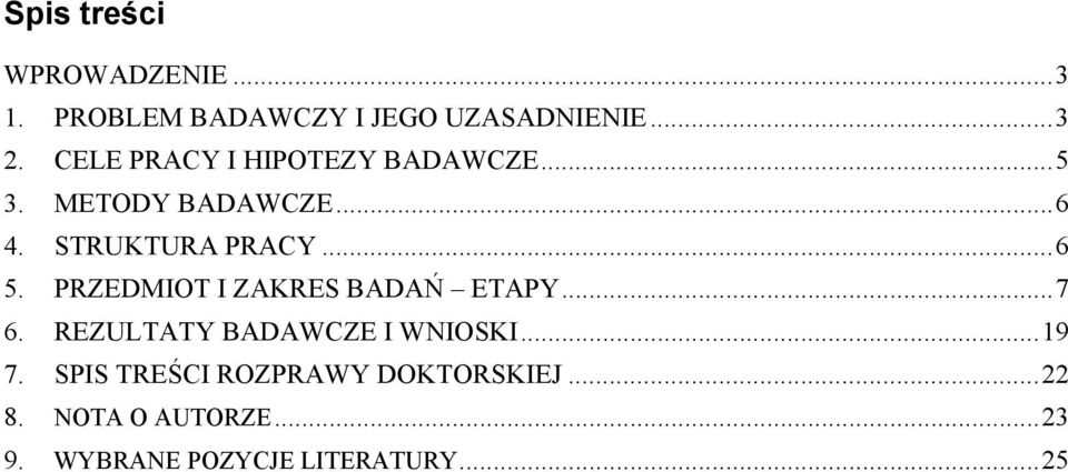 PRZEDMIOT I ZAKRES BADAŃ ETAPY... 7 6. REZULTATY BADAWCZE I WNIOSKI... 19 7.