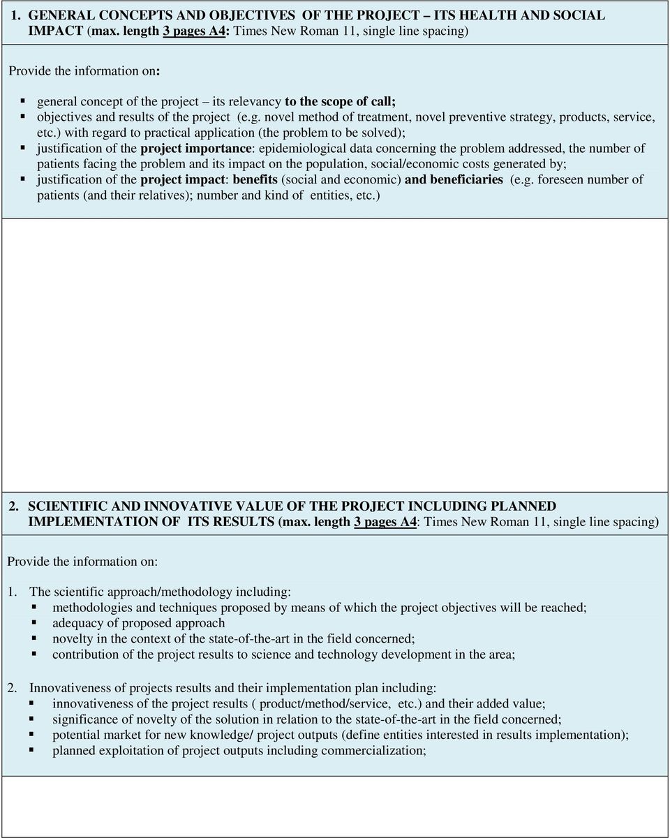 ) with regard to practical application (the problem to be solved); justification of the project importance: epidemiological data concerning the problem addressed, the number of patients facing the