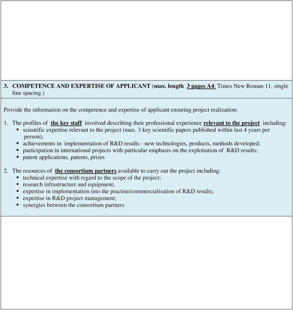 The profiles of the key staff involved describing their professional experience relevant to the project including: scientific expertise relevant to the project (max.