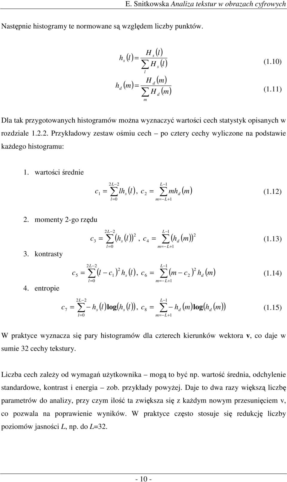 entrope L l c ( h s ( l) ), ( h d ( m) ) 3 L l 4 L ml+ c (.3) c ( l c ) h s ( l), ( m c ) h d ( m) 5 6 L ml+ c (.4) L l c h ( l) log ( h ( l) ), h ( m) ( h ( m) ) 7 s s 8 L ml+ c log (.