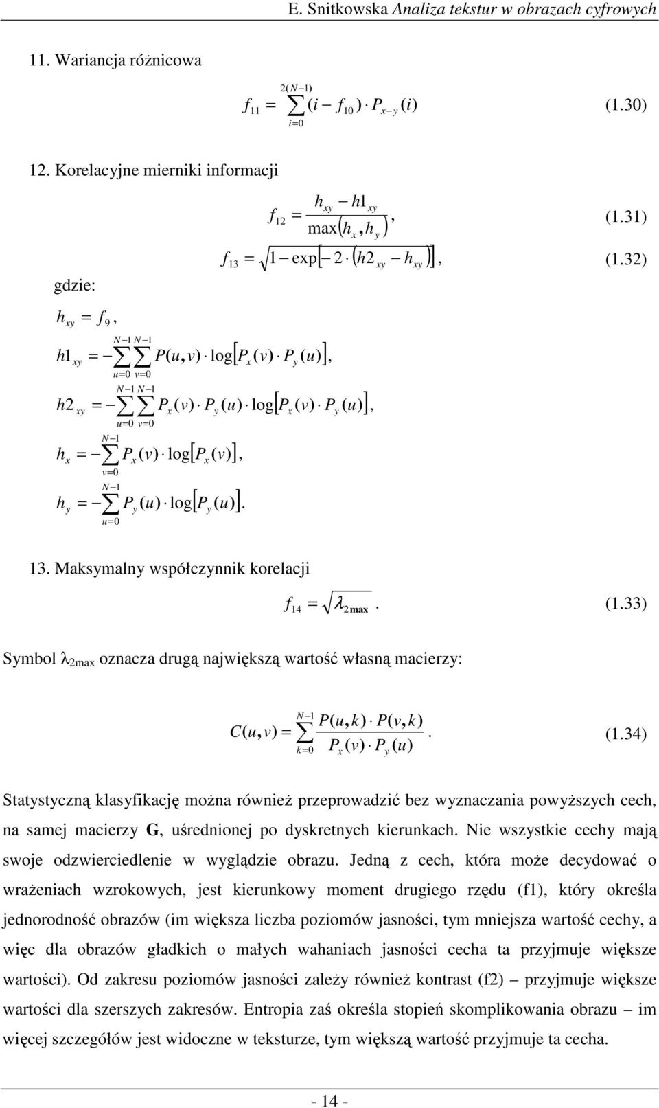 Maksymalny współczynnk korelacj f 4 λ max. (.