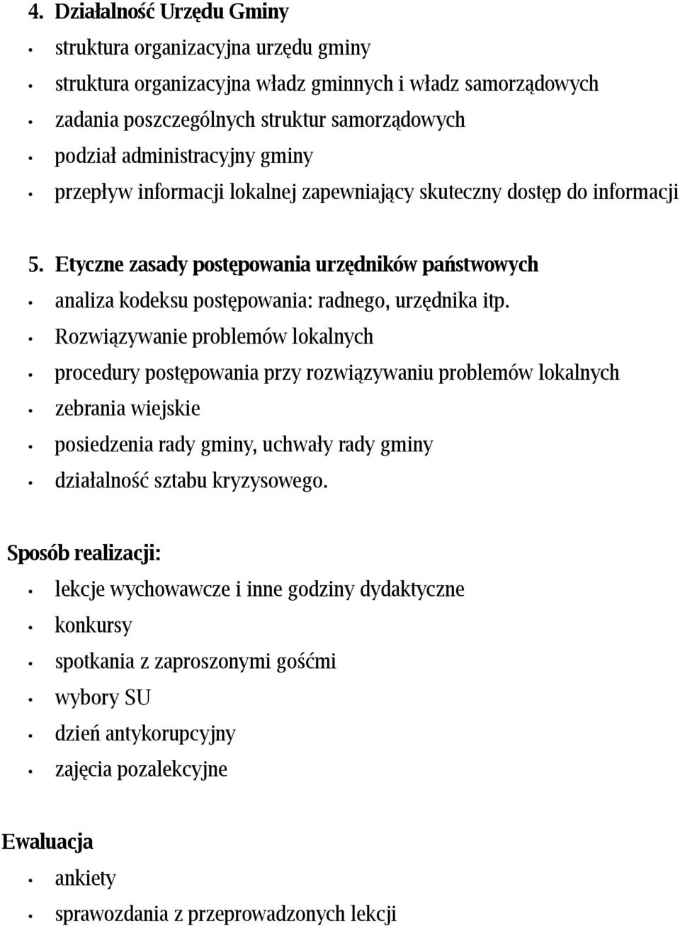 Etyczne zasady postępowania urzędników państwowych analiza kodeksu postępowania: radnego, urzędnika itp.