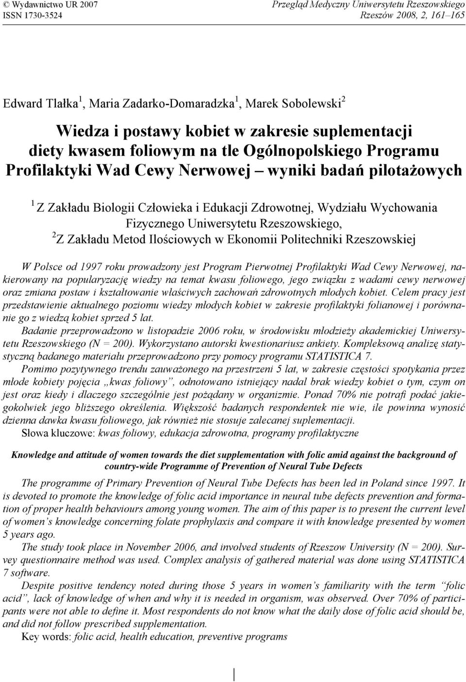 Wychowania Fizycznego Uniwersytetu Rzeszowskiego, 2 Z Zakładu Metod Ilościowych w Ekonomii Politechniki Rzeszowskiej W Polsce od 1997 roku prowadzony jest Program Pierwotnej Profilaktyki Wad Cewy