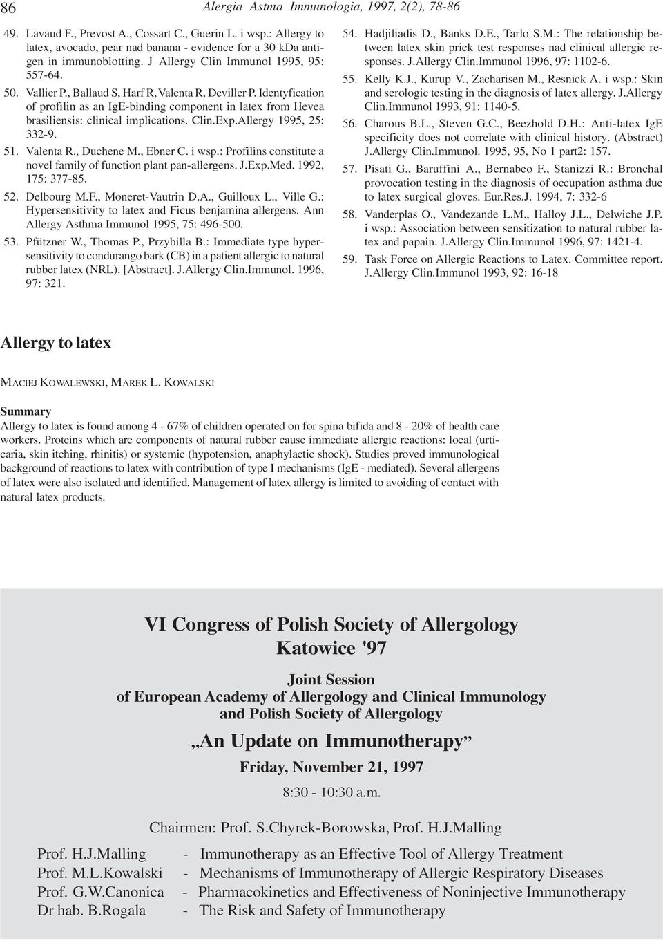 51. Valenta R., Duchene M., Ebner. i wsp.: Profilins constitute a novel family of function plant pan-allergens. J.Exp.Med. 1992, 175: 377-85. 52. Delbourg M.F., Moneret-Vautrin D.A., Guilloux L.