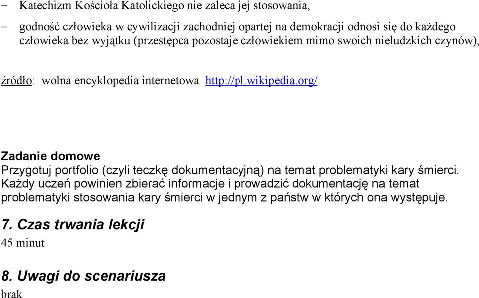 org/ Zadanie domowe Przygotuj portfolio (czyli teczkę dokumentacyjną) na temat problematyki kary śmierci.