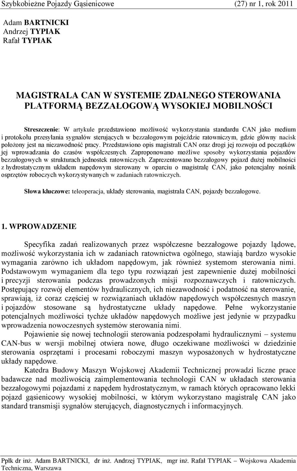 niezawodność pracy. Przedstawiono opis magistrali CAN oraz drogi jej rozwoju od początków jej wprowadzania do czasów współczesnych.