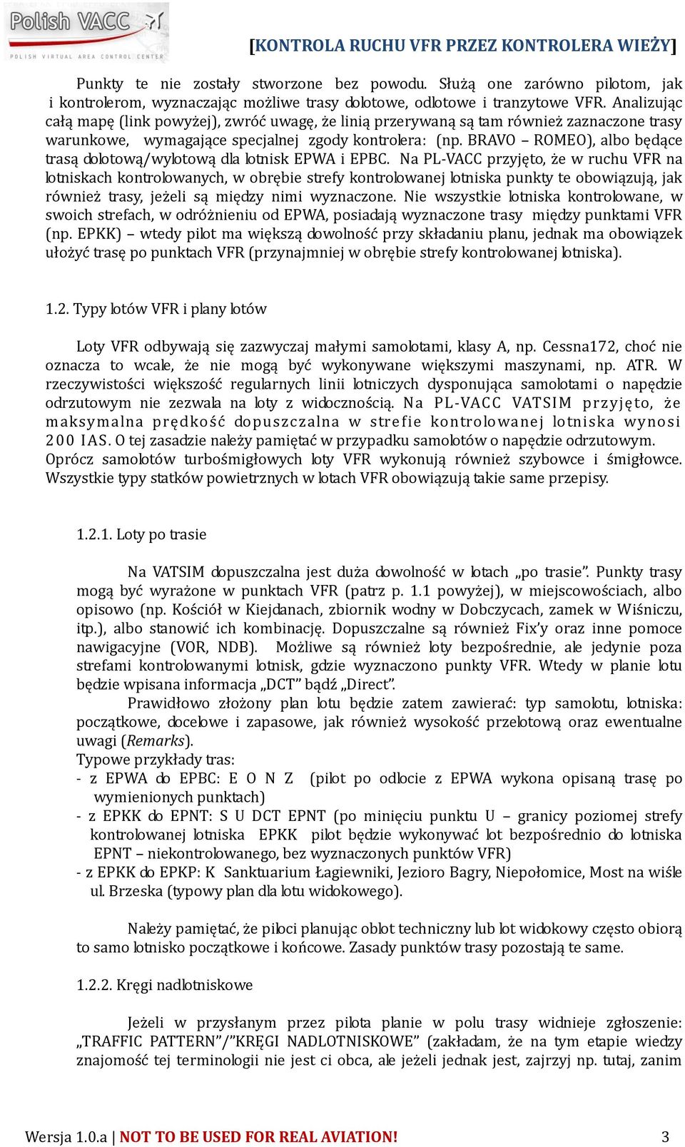 BRAVO ROMEO), albo będące trasą dolotową/wylotową dla lotnisk EPWA i EPBC.