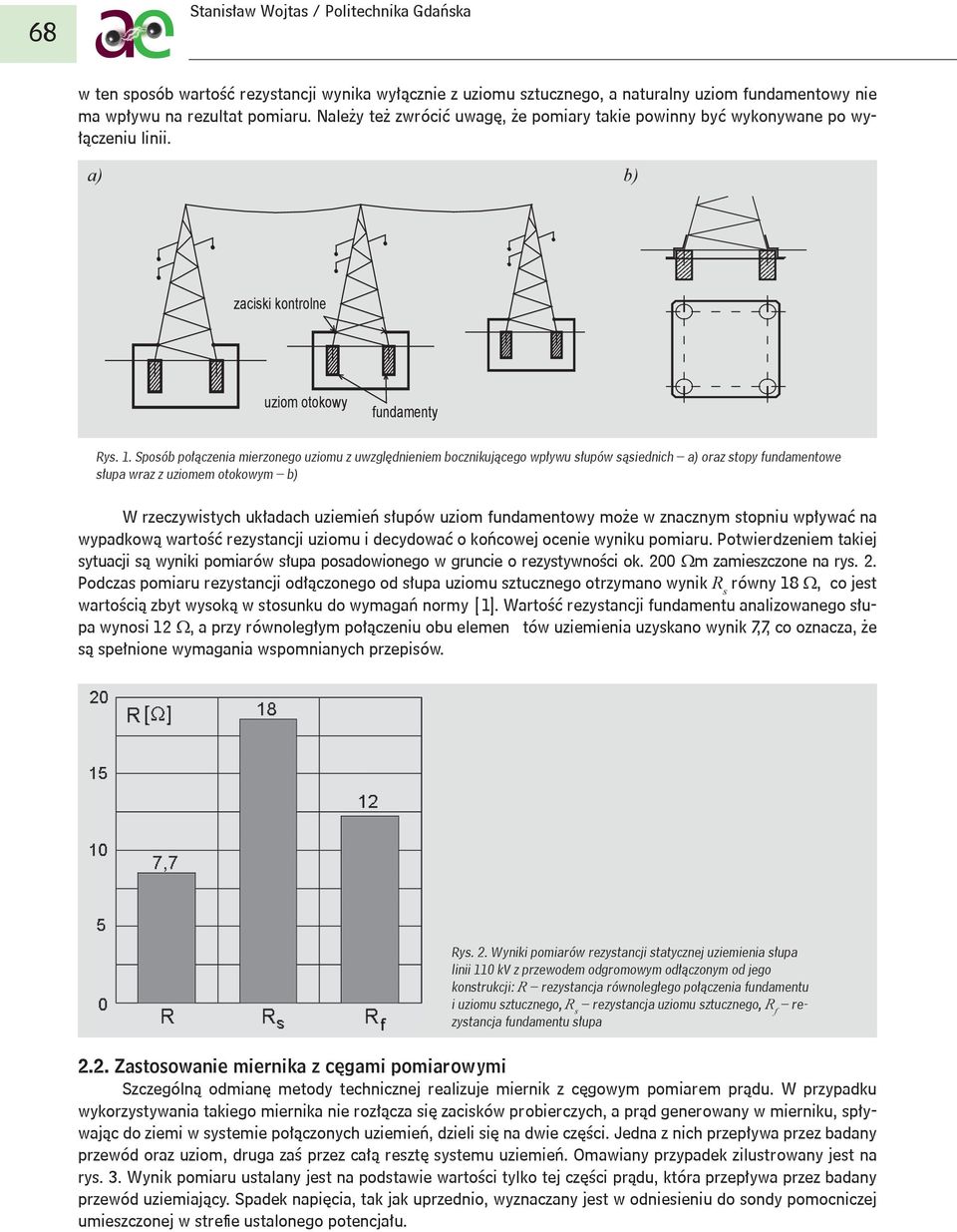 Sposób połączenia mierzonego uziomu z uwzględnieniem bocznikującego wpływu słupów sąsiednich a) oraz stopy fundamentowe słupa wraz z uziomem otokowym b) W rzeczywistych układach uziemień słupów uziom
