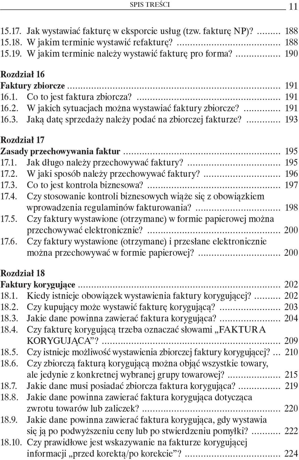 Jaką datę sprzedaży należy podać na zbiorczej fakturze?... 193 Rozdział 17 Zasady przechowywania faktur... 195 17.1. Jak długo należy przechowywać faktury?... 195 17.2.