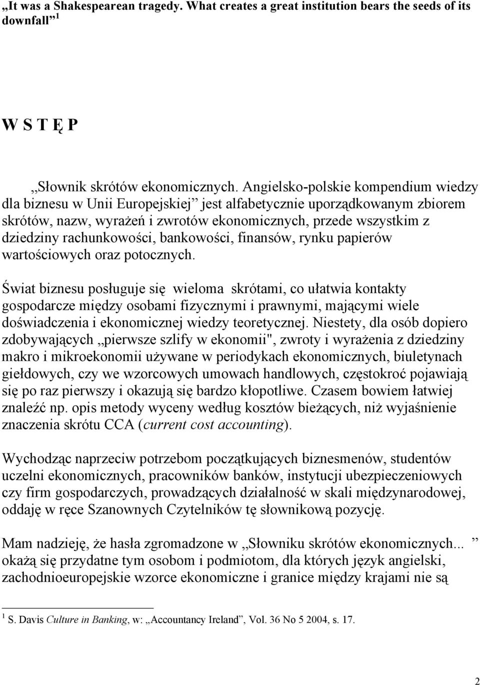 rachunkowości, bankowości, finansów, rynku papierów wartościowych oraz potocznych.