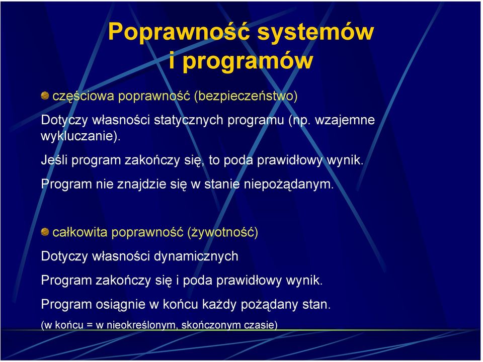 Program nie znajdzie się w stanie niepożądanym.