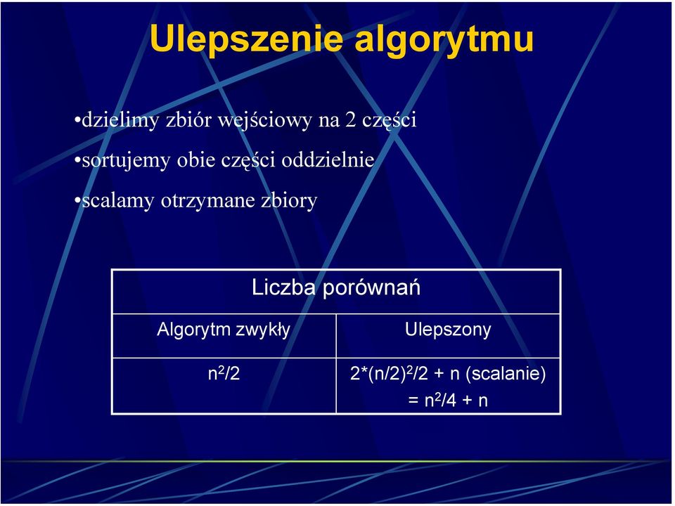 otrzymane zbiory Liczba porównań Algorytm zwykły n