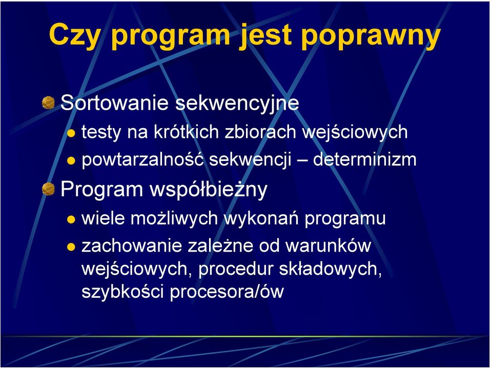 Program współbieżny wiele możliwych wykonań programu zachowanie