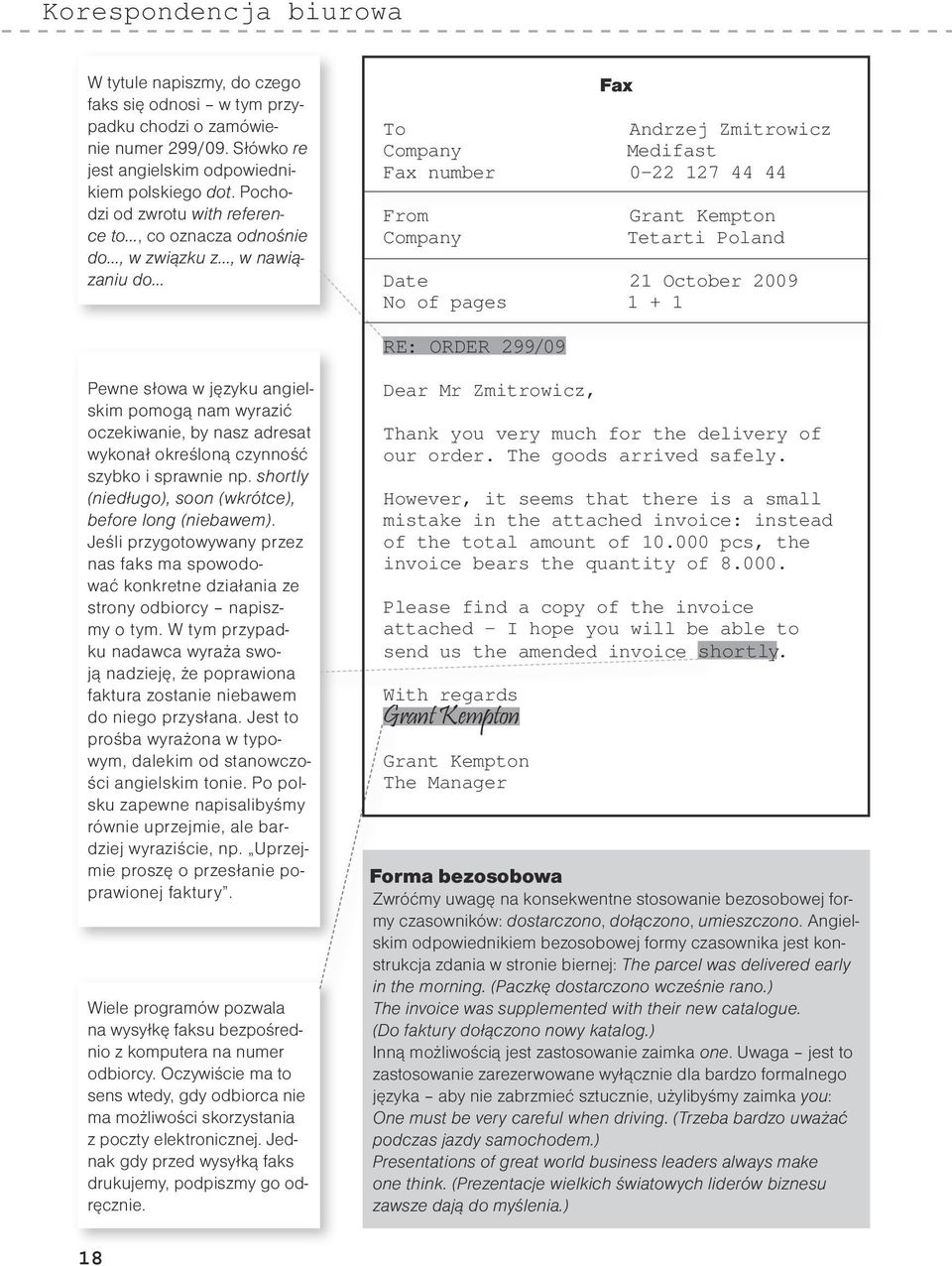 Poland Date 21 October 2009 No of pages 1 + 1 RE: ORDER 299/09 Pewne słowa w języku angielskim pomogą nam wyrazić oczekiwanie, by nasz adresat wykonał określoną czynność szybko i sprawnie np.