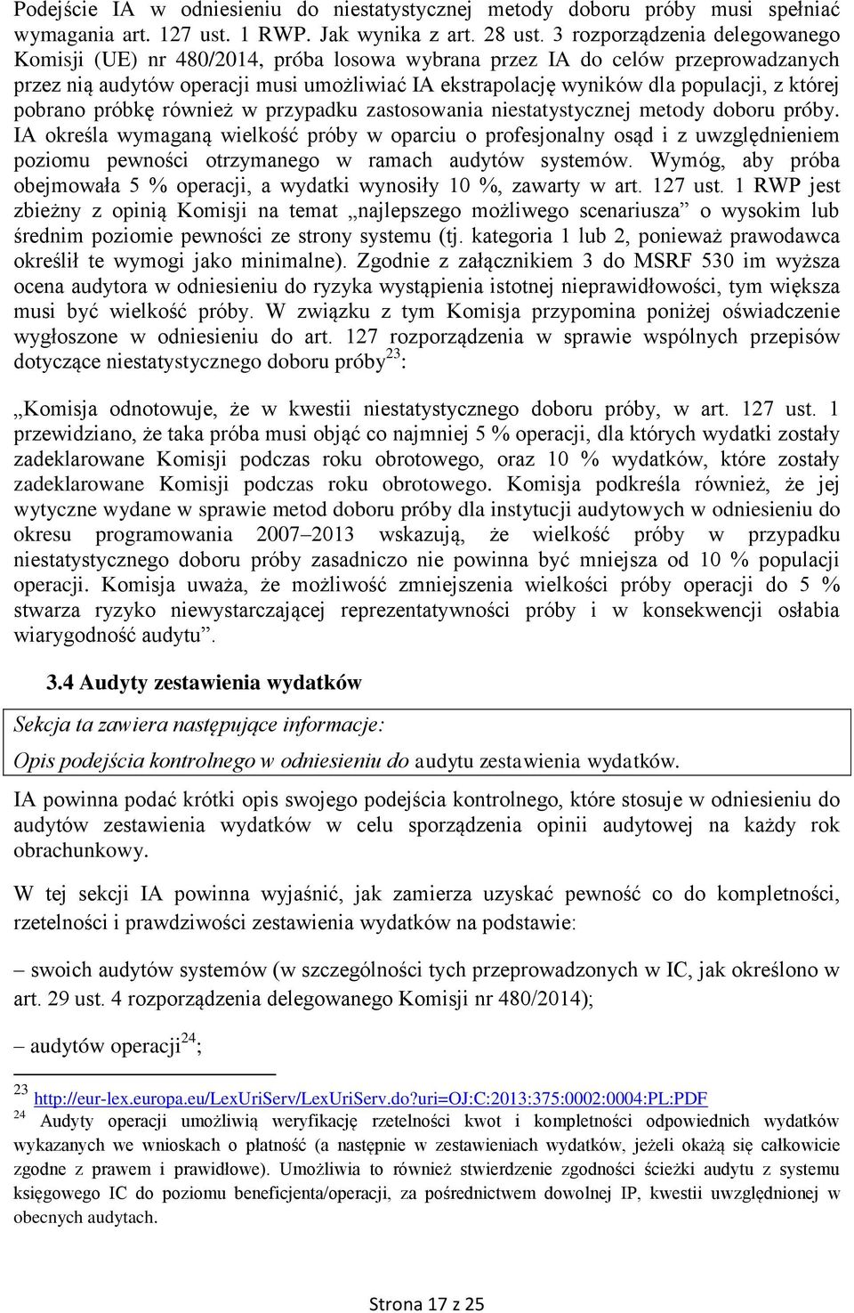 której pobrano próbkę również w przypadku zastosowania niestatystycznej metody doboru próby.