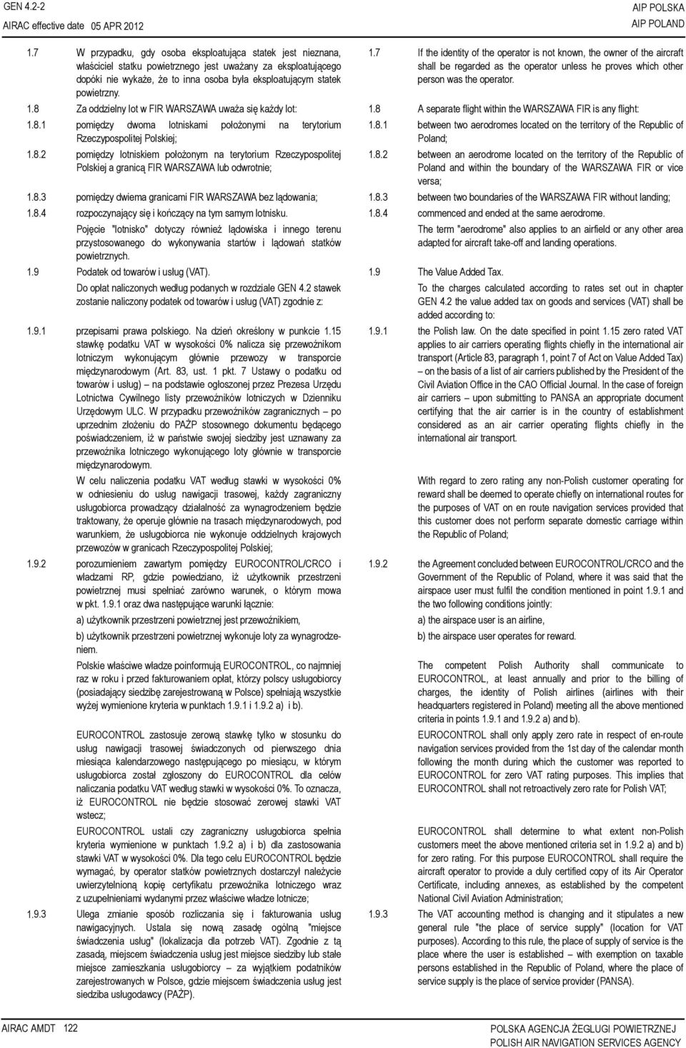 1.7 If the identity of the operator is not known, the owner of the aircraft shall be regarded as the operator unless he proves which other person was the operator. 1.