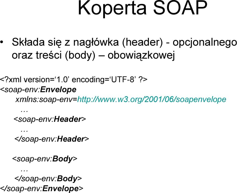 > <soap-env:envelope xmlns:soap-env=http://www.w3.