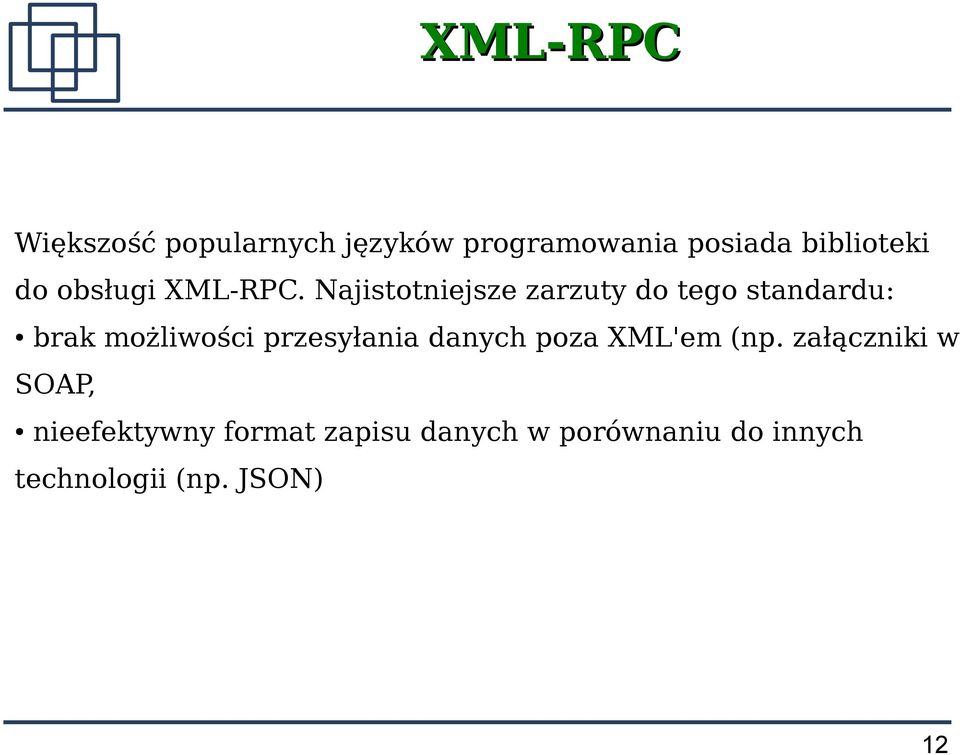 Najistotniejsze zarzuty do tego standardu: brak możliwości przesyłania