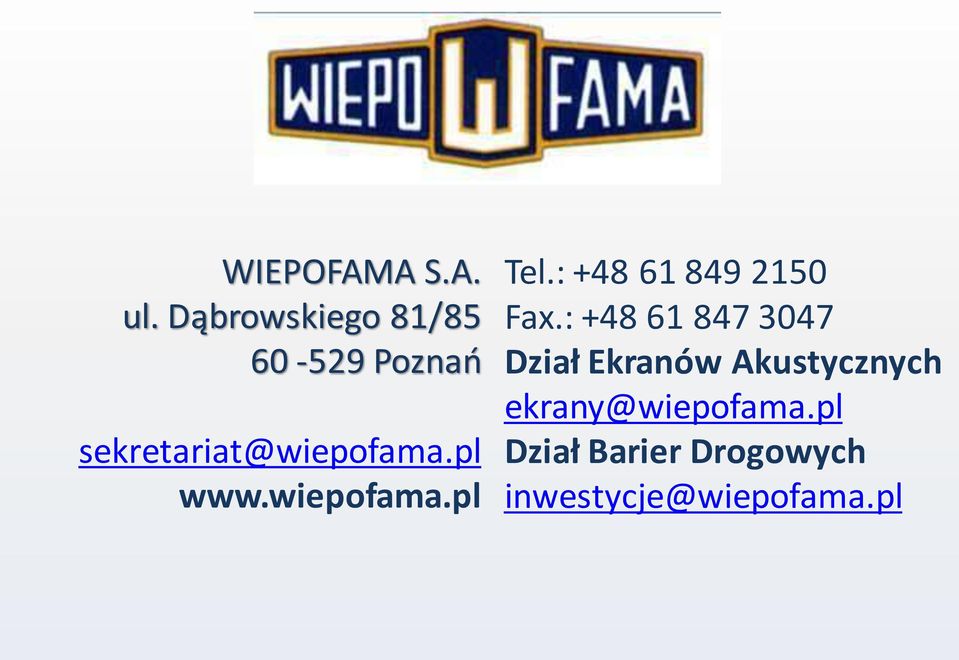 pl www.wiepofama.pl Tel.: +48 61 849 2150 Fax.