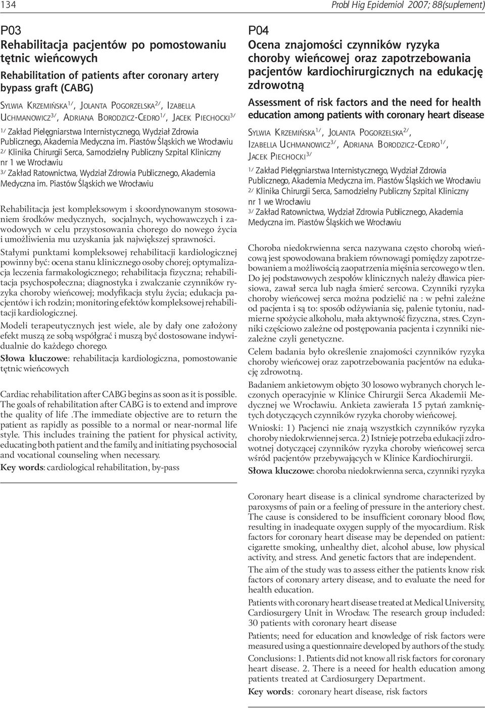 Piastów Œl¹skich we Wroc³awiu 2/ Klinika Chirurgii Serca, Samodzielny Publiczny Szpital Kliniczny nr 1 we Wroc³awiu 3/ Zak³ad Ratownictwa, Wydzia³ Zdrowia Publicznego, Akademia Medyczna im.