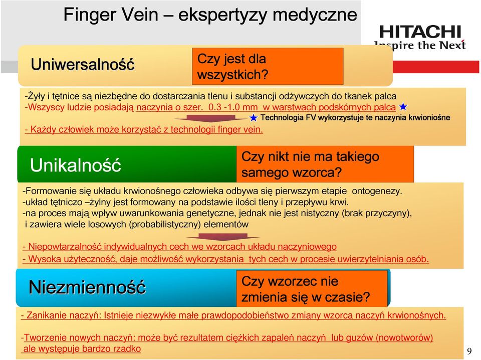 0 mm w warstwach podskórnych palca - Każdy człowiek może korzystać z technologii finger vein.