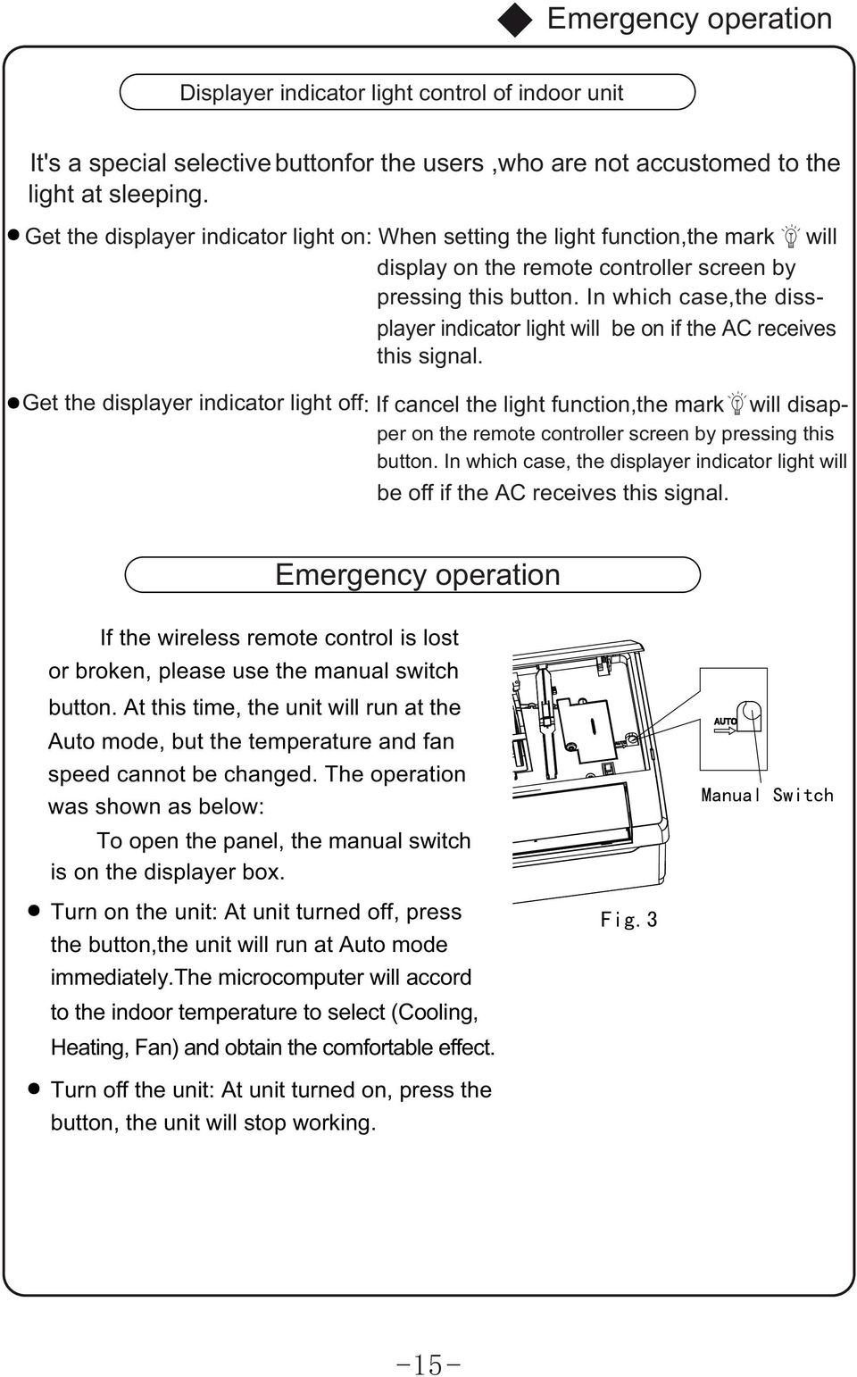 In which case,the dissplayer indicator light will be on if the AC receives this signal.