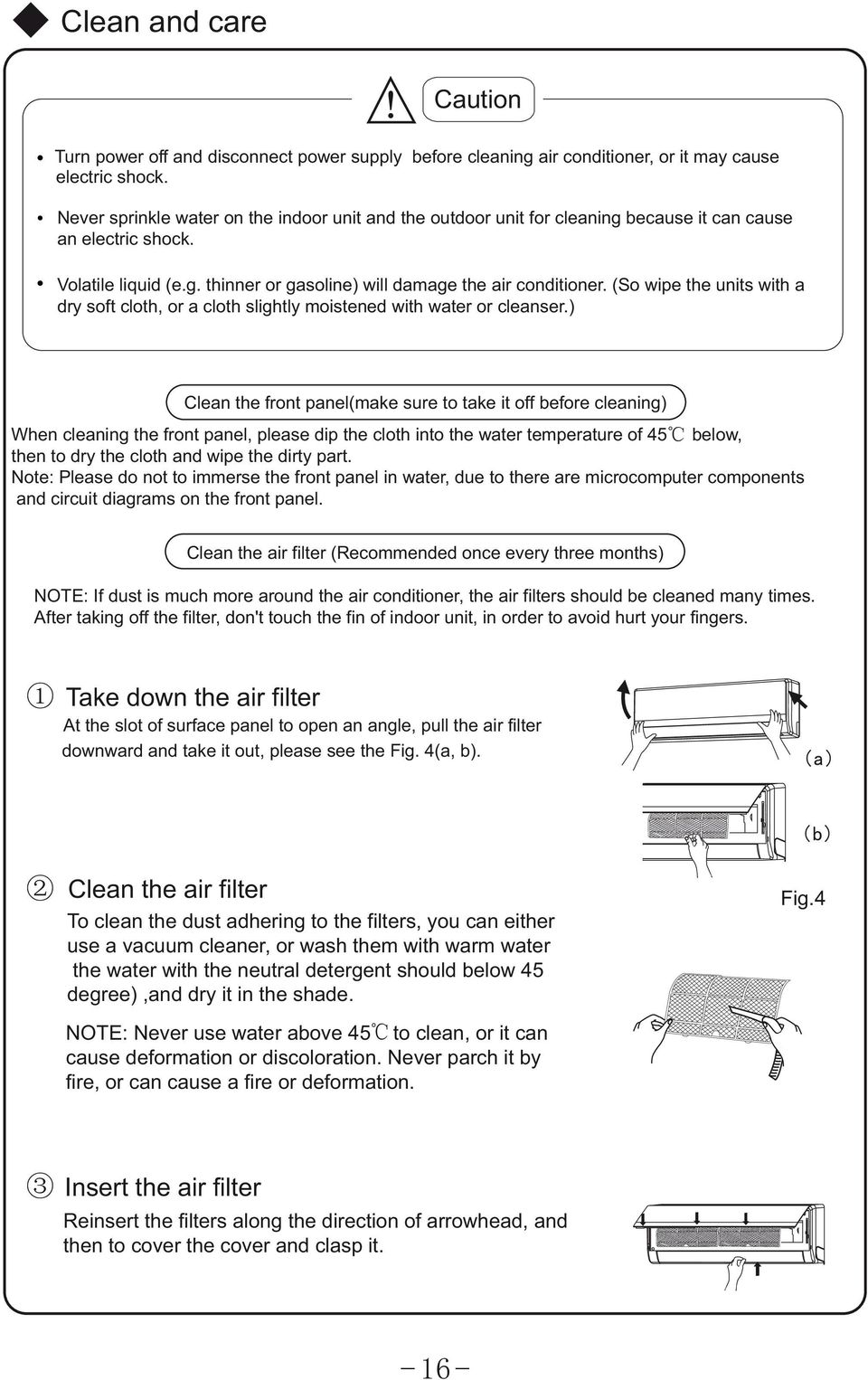 (So wipe the units with a dry soft cloth, or a cloth slightly moistened with water or cleanser.