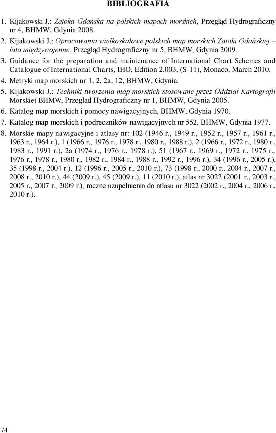 Metryki map morskich nr 1, 2, 2a, 12, BHMW, Gdynia. 5. Kijakowski J.