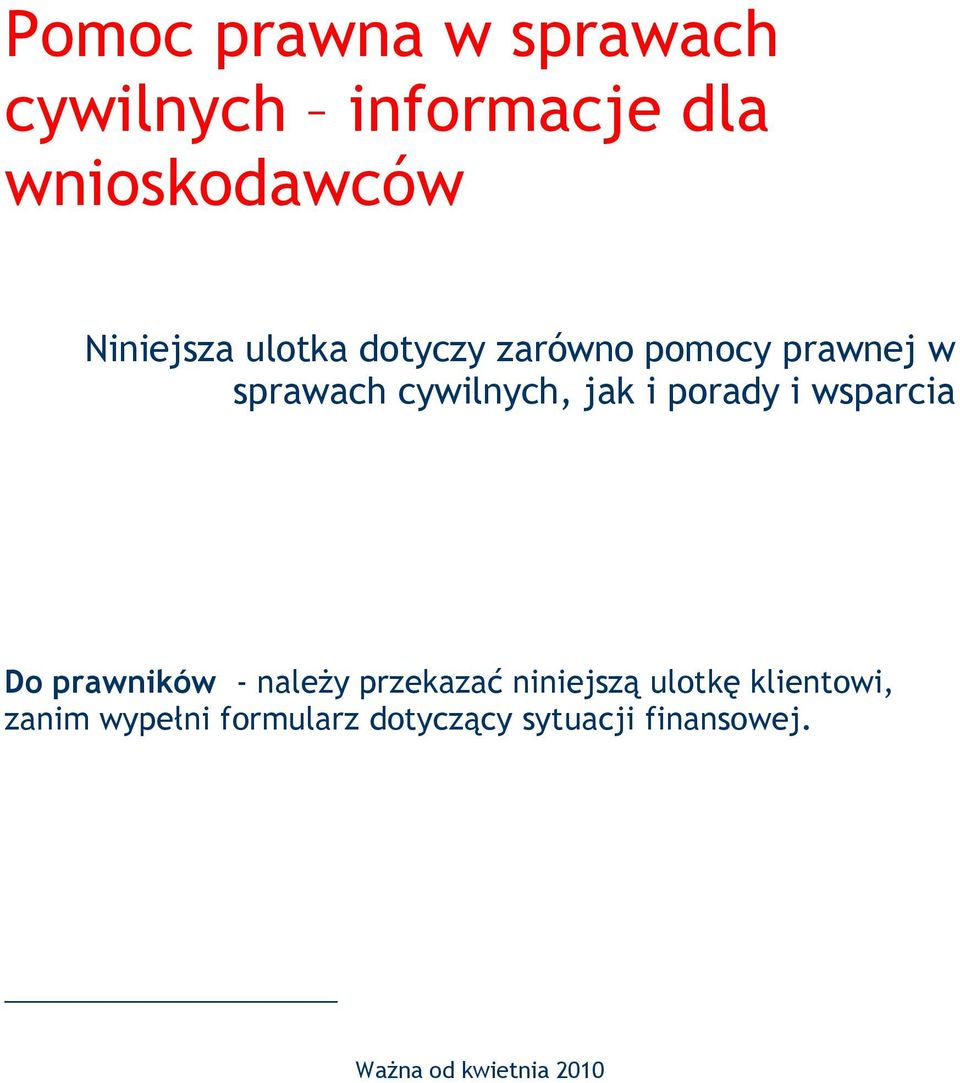 wsparcia Do prawników należy przekazać niniejszą ulotkę klientowi,