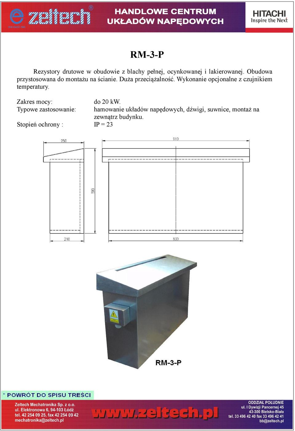 Wykonanie opcjonalne z czujnikiem temperatury. Zakres mocy: do 20 kw.