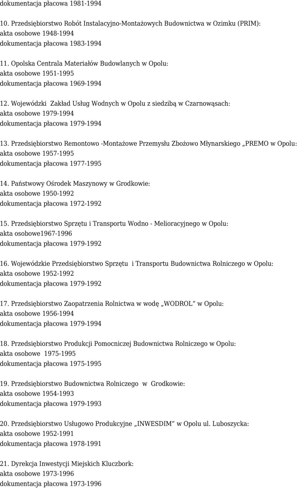 Wojewódzki Zakład Usług Wodnych w Opolu z siedzibą w Czarnowąsach: akta osobowe 1979-1994 dokumentacja płacowa 1979-1994 13.