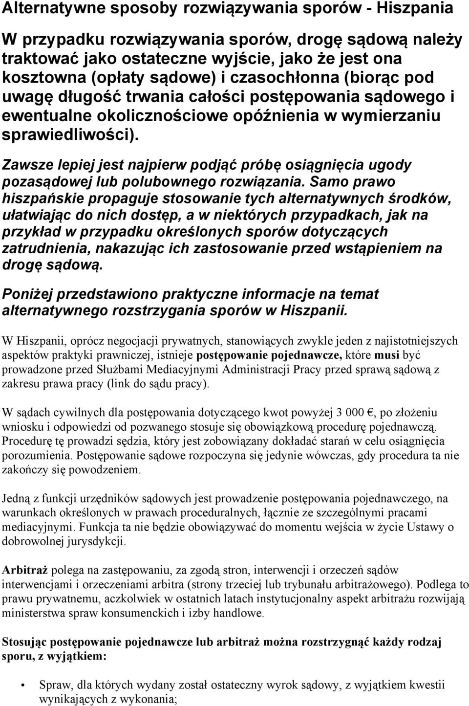 Zawsze lepiej jest najpierw podjąć próbę osiągnięcia ugody pozasądowej lub polubownego rozwiązania.