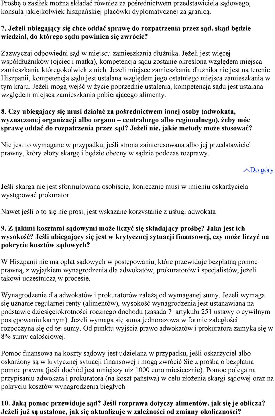 Jeżeli jest więcej współdłużników (ojciec i matka), kompetencja sądu zostanie określona względem miejsca zamieszkania któregokolwiek z nich.