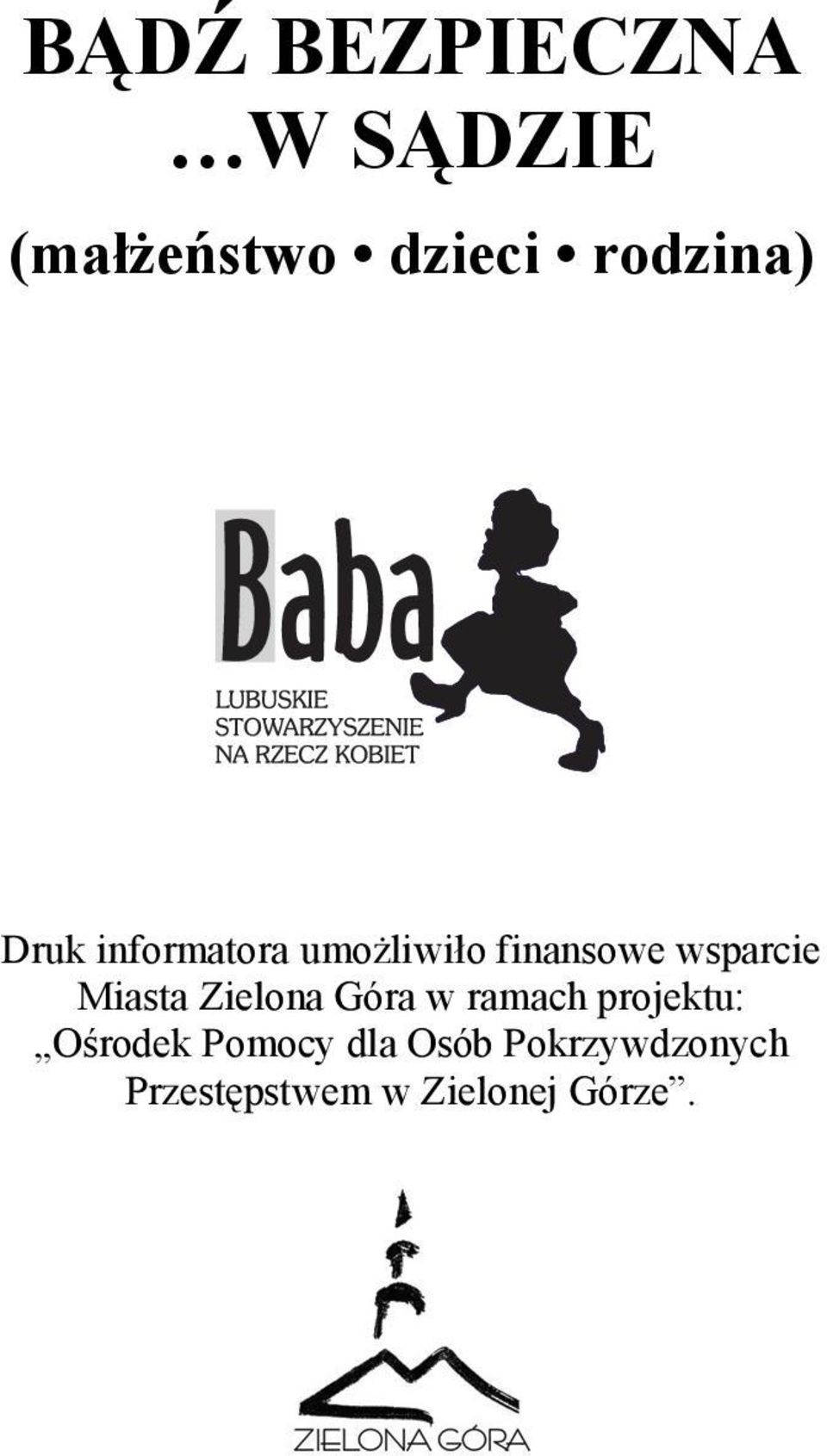 Miasta Zielona Góra w ramach projektu: Ośrodek