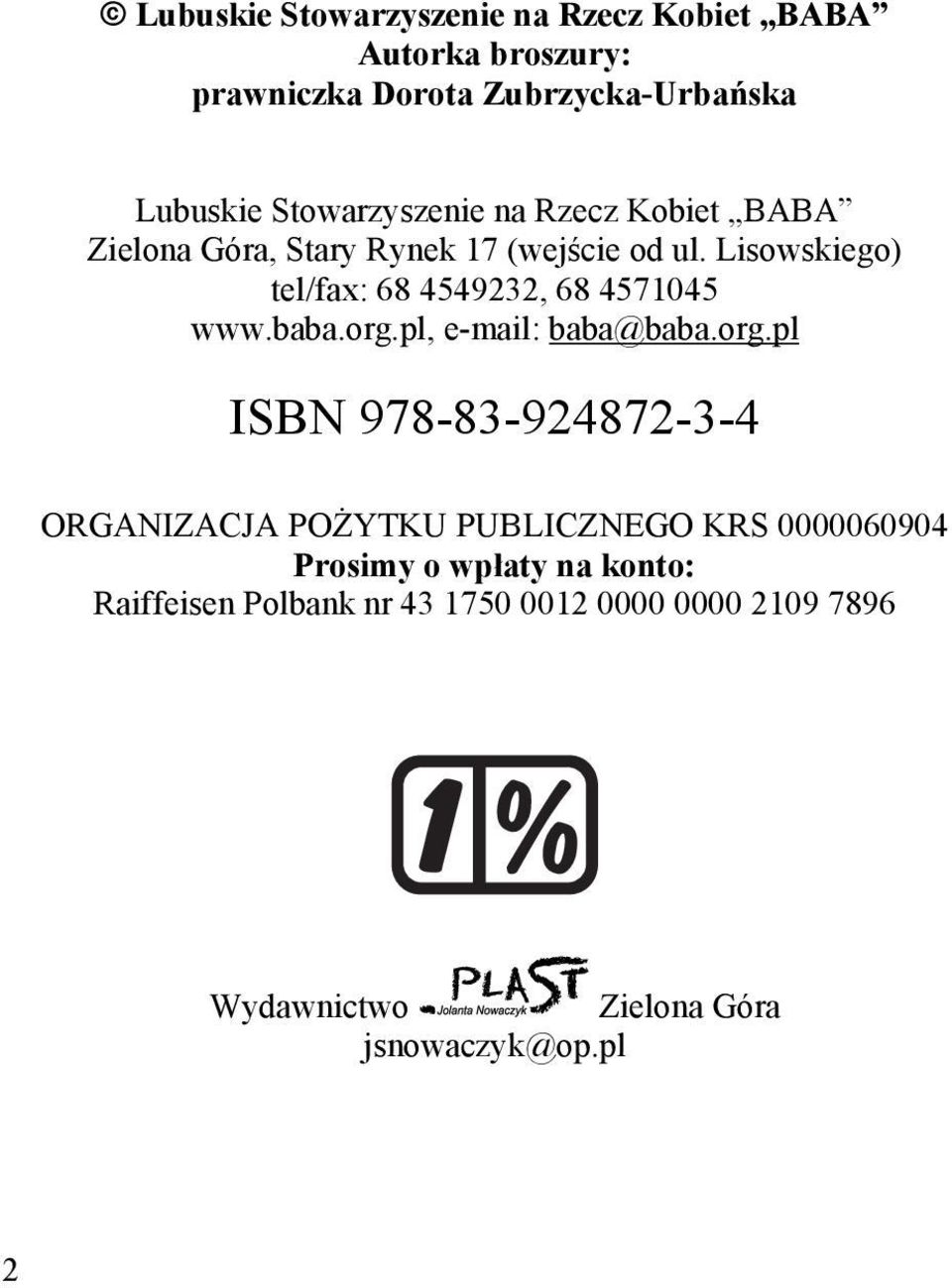 Lisowskiego) tel/fax: 68 4549232, 68 4571045 www.baba.org.