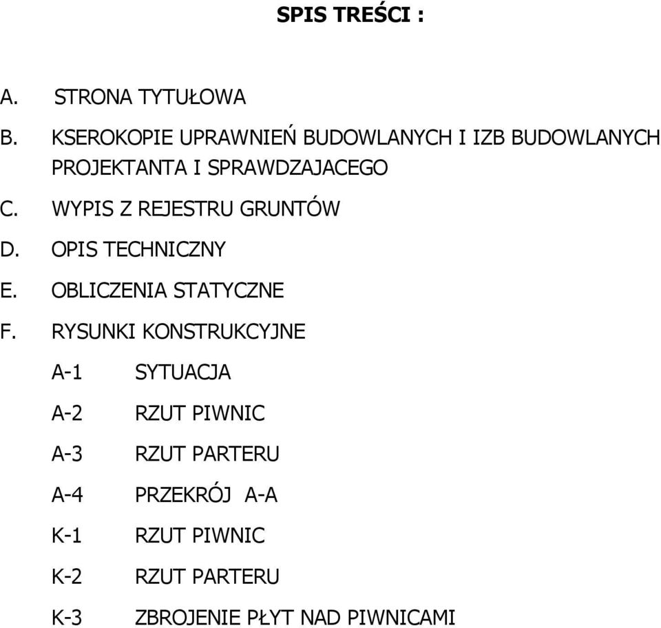 WYPIS Z REJESTRU GRUNTÓW D. OPIS TECHNICZNY E. OBLICZENIA STATYCZNE F.