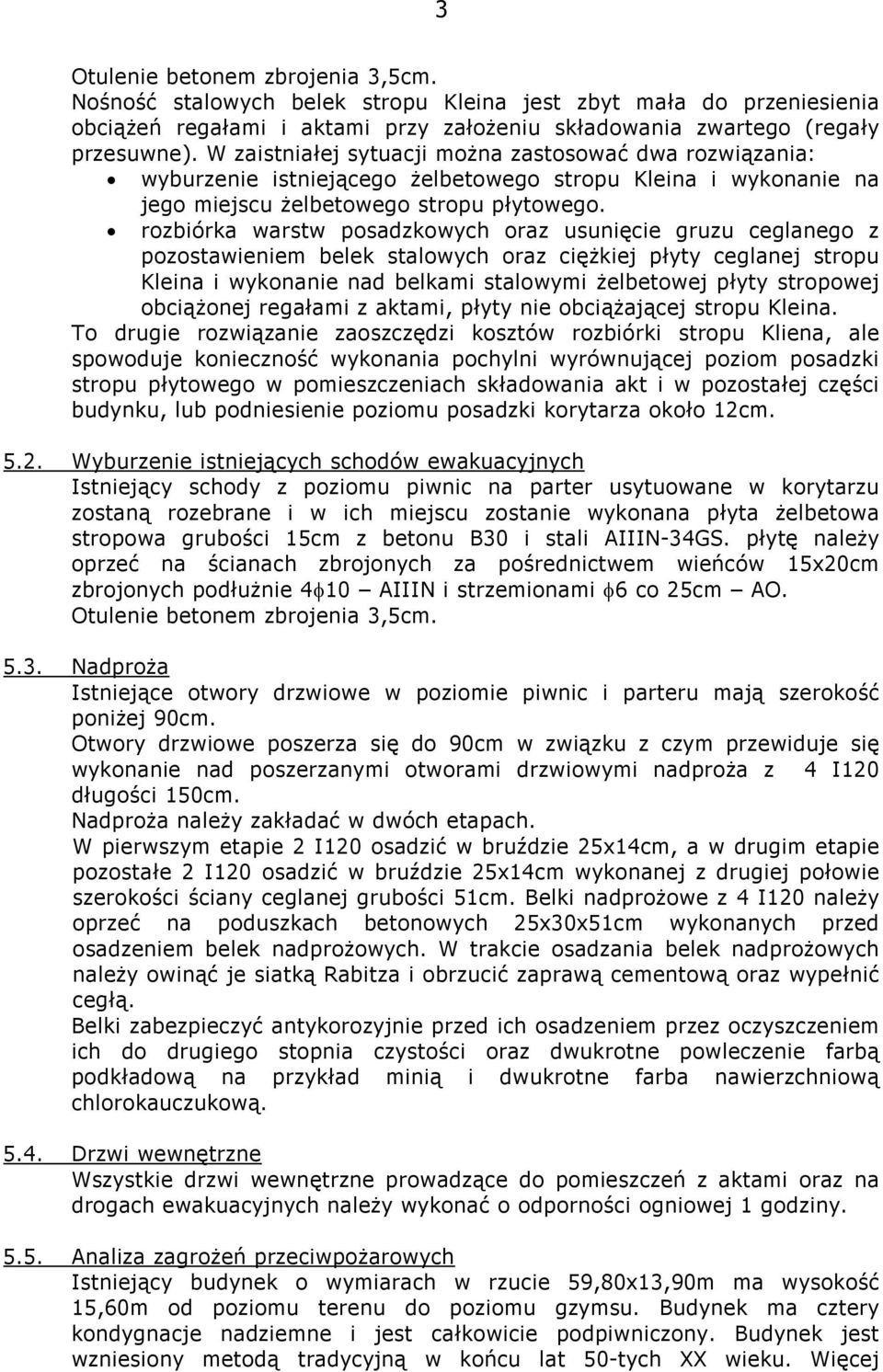 rozbiórka warstw posadzkowych oraz usunięcie gruzu ceglanego z pozostawieniem belek stalowych oraz ciężkiej płyty ceglanej stropu Kleina i wykonanie nad belkami stalowymi żelbetowej płyty stropowej