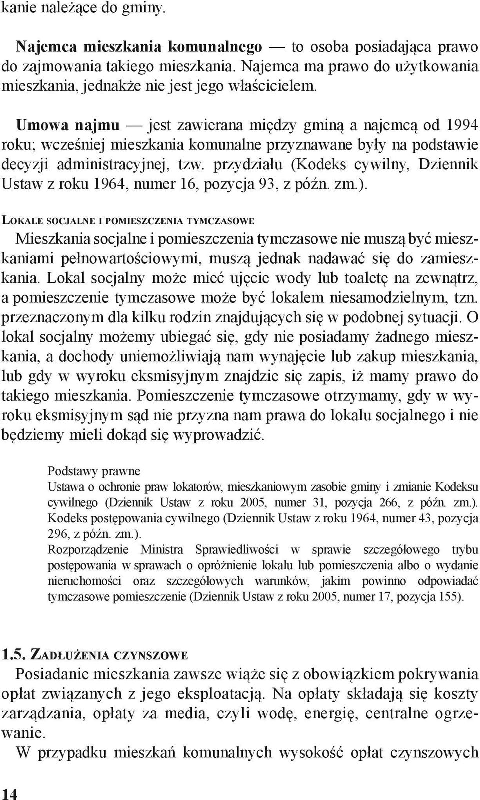 przydziału (Kodeks cywilny, Dziennik Ustaw z roku 1964, numer 16, pozycja 93, z późn. zm.).