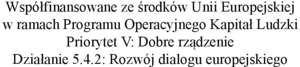 Operacyjnego Kapitał Ludzki Priorytet V: