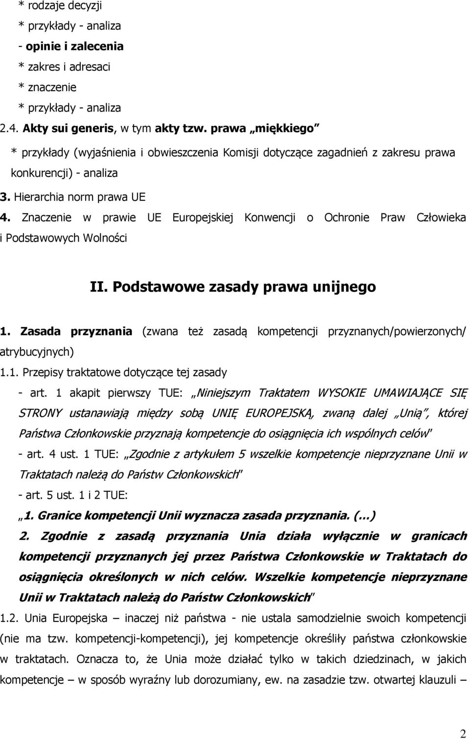 Znaczenie w prawie UE Europejskiej Konwencji o Ochronie Praw Człowieka i Podstawowych Wolności II. Podstawowe zasady prawa unijnego 1.