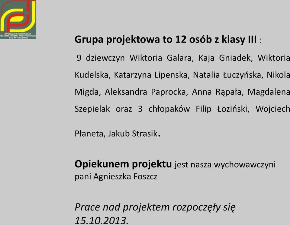 Magdalena Szepielak oraz 3 chłopaków Filip Łoziński, Wojciech Płaneta, Jakub Strasik.