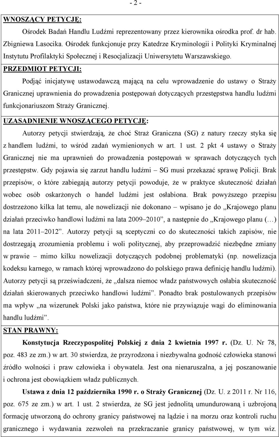 PRZEDMIOT PETYCJI: Podjąć inicjatywę ustawodawczą mającą na celu wprowadzenie do ustawy o Straży Granicznej uprawnienia do prowadzenia postępowań dotyczących przestępstwa handlu ludźmi