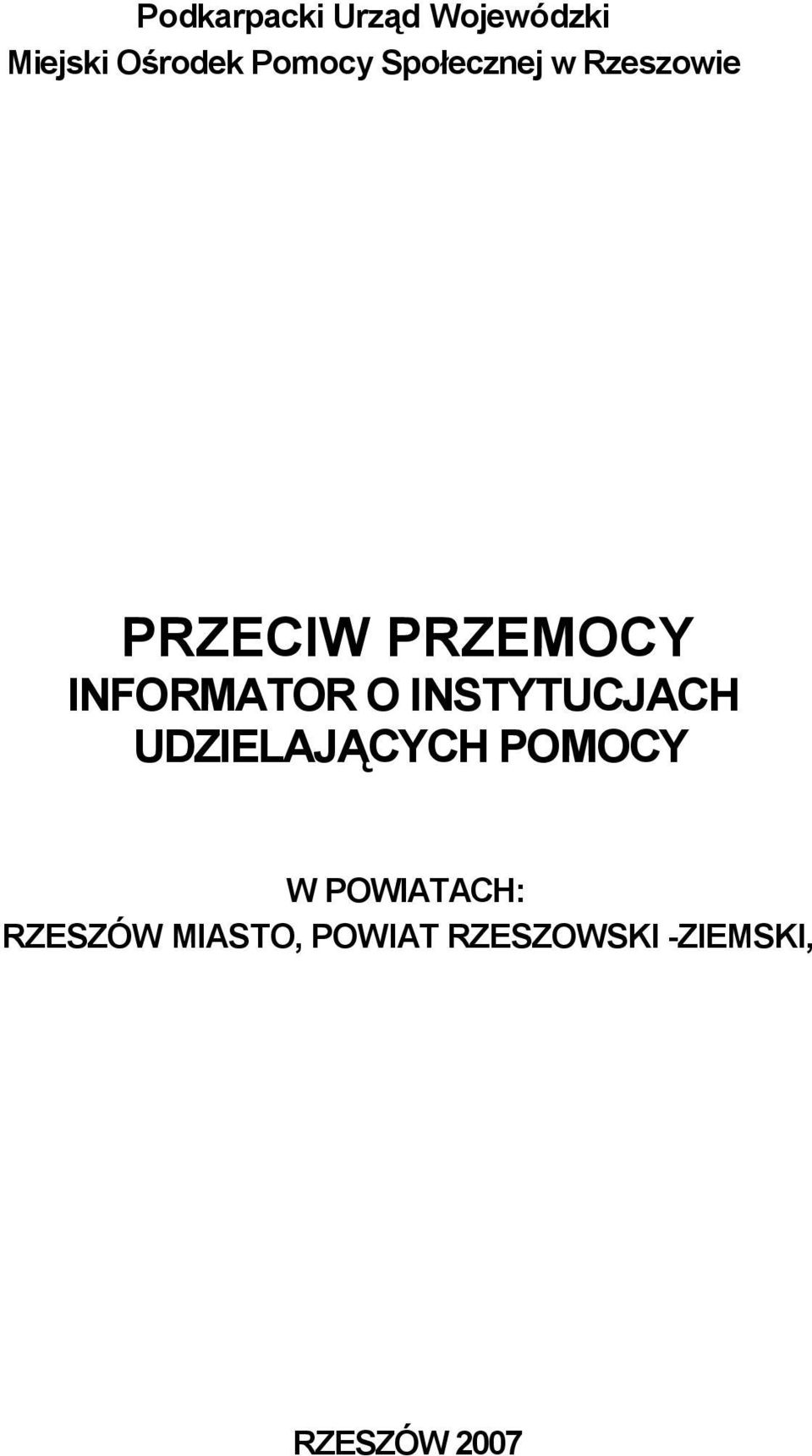 O INSTYTUCJACH UDZIELAJĄCYCH POMOCY W POWIATACH: