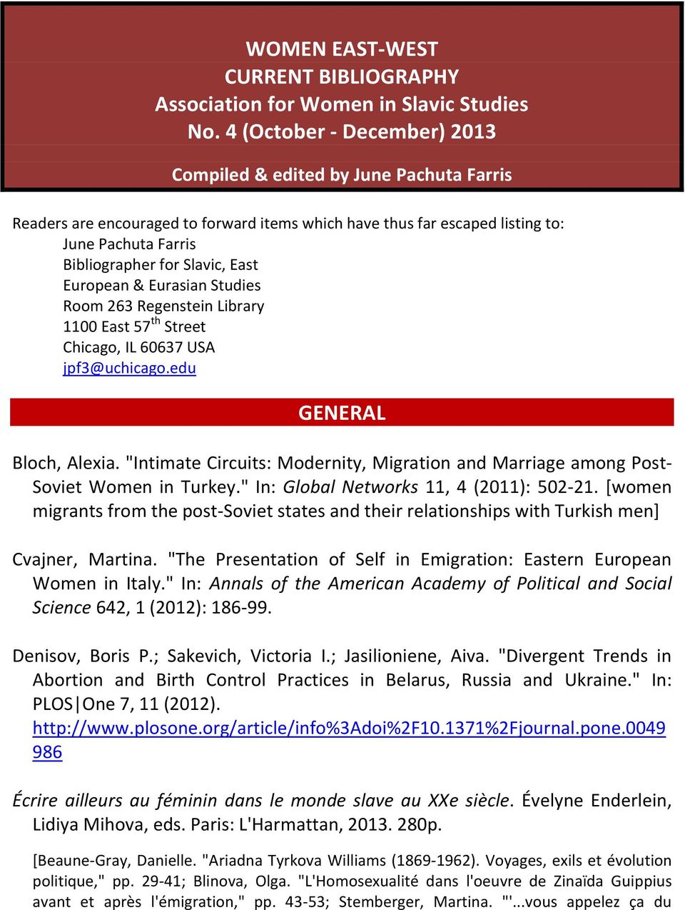 European & Eurasian Studies Room 263 Regenstein Library 1100 East 57 th Street Chicago, IL 60637 USA jpf3@uchicago.edu GENERAL Bloch, Alexia.