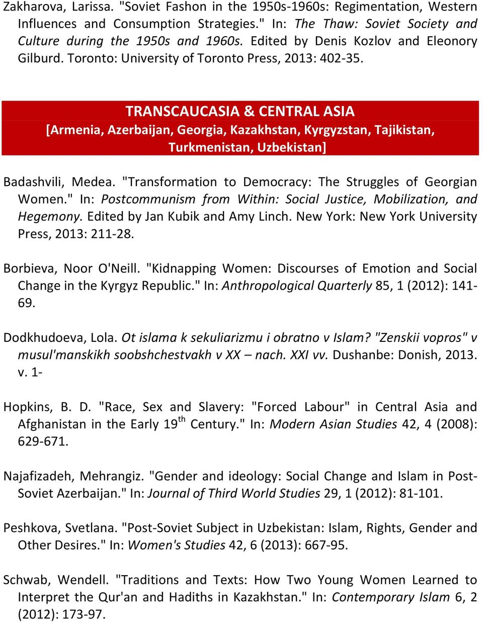 TRANSCAUCASIA & CENTRAL ASIA [Armenia, Azerbaijan, Georgia, Kazakhstan, Kyrgyzstan, Tajikistan, Turkmenistan, Uzbekistan] Badashvili, Medea.