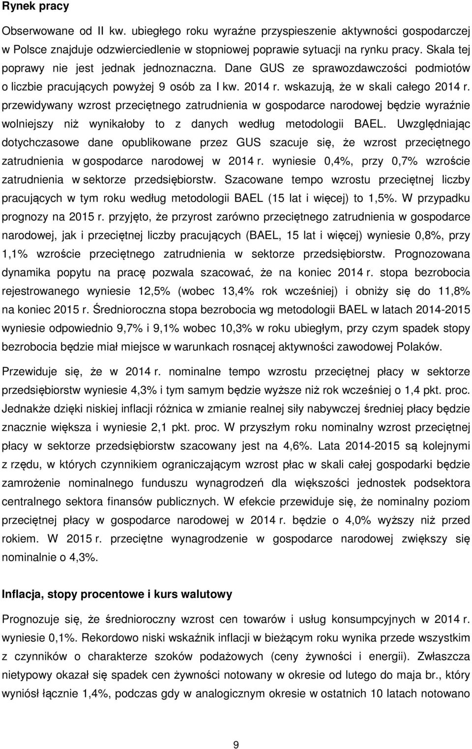 przewidywany wzrost przeciętnego zatrudnienia w gospodarce narodowej będzie wyraźnie wolniejszy niż wynikałoby to z danych według metodologii BAEL.