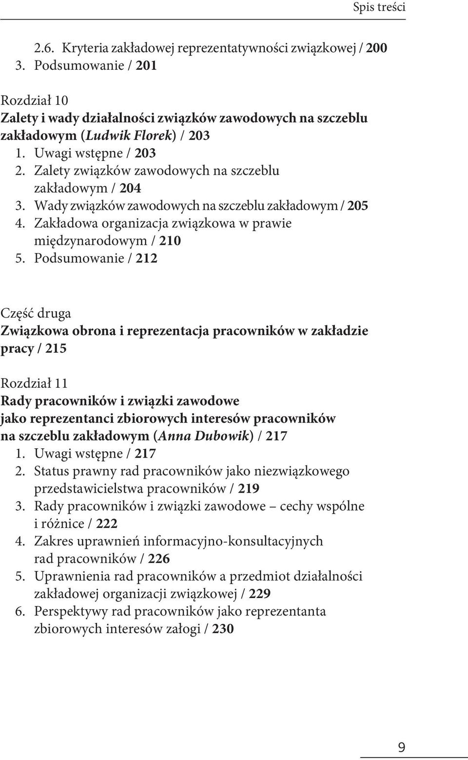 Uwagi wstępne / 203 2. Zalety związków zawodowych na szczeblu zakładowym / 204 3. Wady związków zawodowych na szczeblu zakładowym / 205 4.