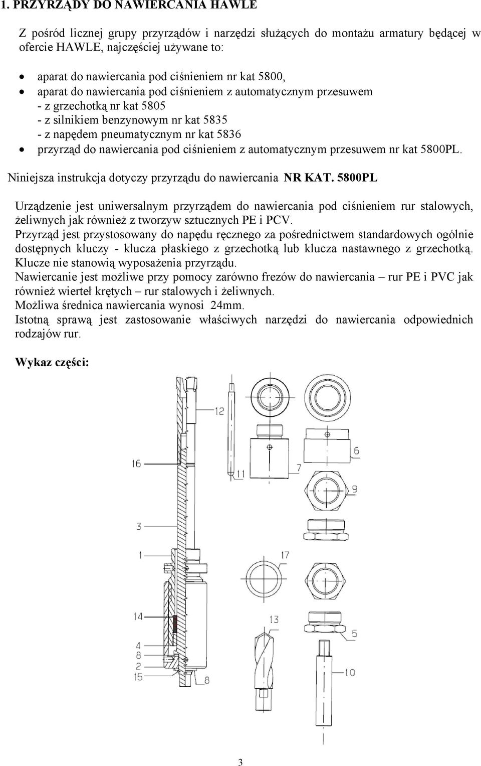 pod ciśnieniem z automatycznym przesuwem nr kat 5800PL. Niniejsza instrukcja dotyczy przyrządu do nawiercania NR KAT.