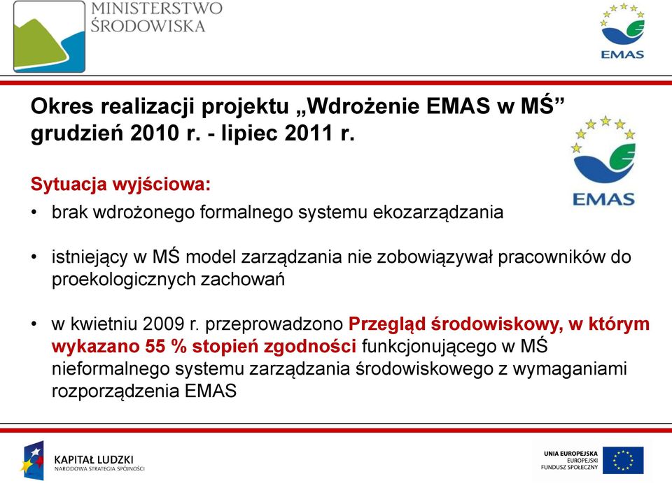 zobowiązywał pracowników do proekologicznych zachowań w kwietniu 2009 r.