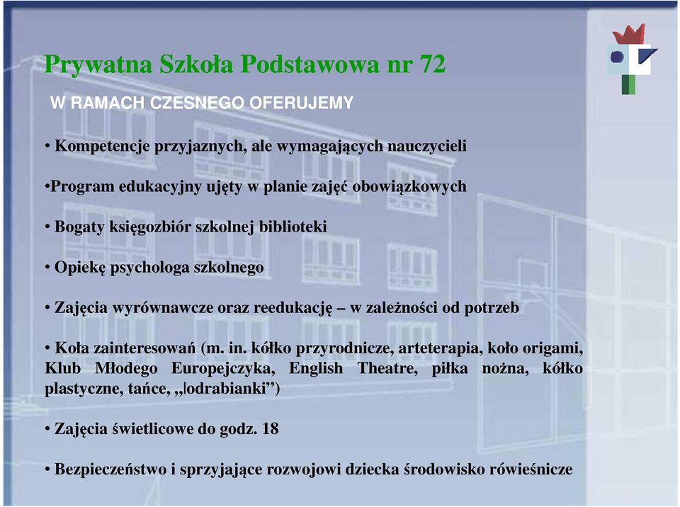 zależności od potrzeb Koła zainteresowań (m. in.